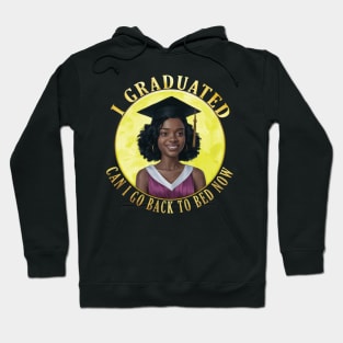 Black Women Power - I Graduated Can I Go Back To Bed Now Hoodie